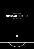 E-Book (epub) FUSSBALL UND TOD von Stephen Urbanski