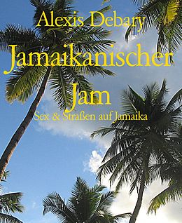 E-Book (epub) Jamaikanischer Jam von Alexis Debary