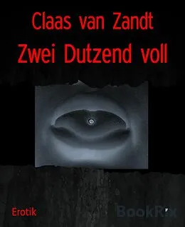 E-Book (epub) Zwei Dutzend voll von Claas van Zandt