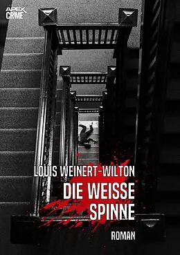 E-Book (epub) DIE WEISSE SPINNE von Louis Weinert-Wilton