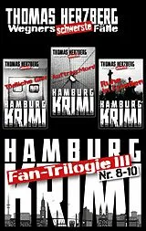 E-Book (epub) Fan-Trilogie III: Wegners schwerste Fälle (Teil 8-10) von Thomas Herzberg