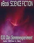 E-Book (epub) Science Fiction 030: Das Sonnenexperiment von Wilfried A. Hary