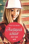 E-Book (epub) Austauschschüler küsst man nicht von Kirsten Wendt