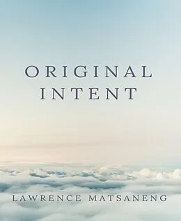 E-Book (epub) Original Intent von Lawrence Matsaneng
