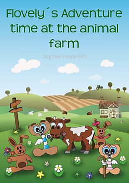 E-Book (epub) Flovely´s Adventure time at the animal farm von Siegfried Freudenfels