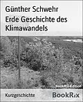 E-Book (epub) Erde Geschichte des Klimawandels von Günther Schwehr
