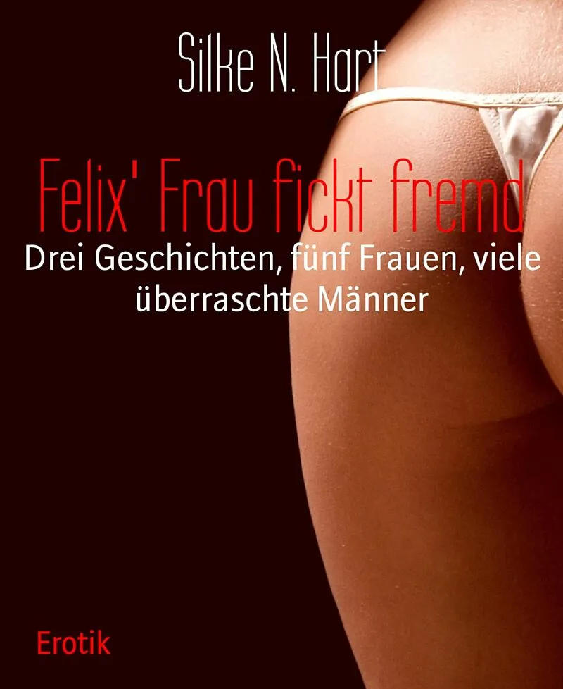 Felix' Frau fickt fremd