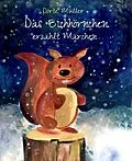 E-Book (epub) Das Eichhörnchen erzählt Märchen von Dörte Müller