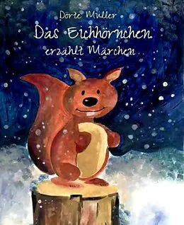 E-Book (epub) Das Eichhörnchen erzählt Märchen von Dörte Müller