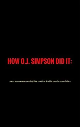 E-Book (epub) How O. J.Simpson did it: pacts among rapers, pedophiles, enablers, disablers and women-haters von Jim Stephen Pinas