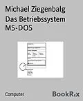 E-Book (epub) Das Betriebssystem MS-DOS von Michael Ziegenbalg