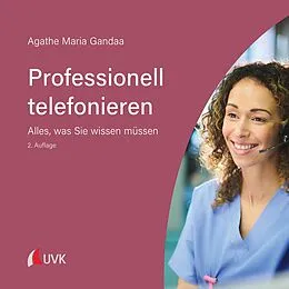 E-Book (epub) Professionell telefonieren von Agathe Maria Gandaa