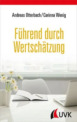 E-Book (epub) Führend durch Wertschätzung von Andreas Otterbach, Corinna Wenig