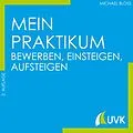 E-Book (epub) Mein Praktikum - bewerben, einsteigen, aufsteigen von Michael Bloss