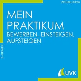 E-Book (epub) Mein Praktikum - bewerben, einsteigen, aufsteigen von Michael Bloss