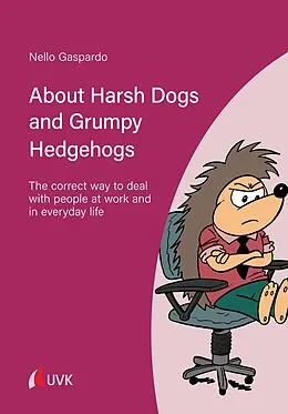 E-Book (epub) About Harsh Dogs and Grumpy Hedgehogs von Nello Gaspardo