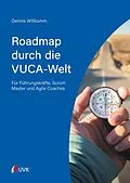 E-Book (epub) Roadmap durch die VUCA-Welt von Dennis Willkomm