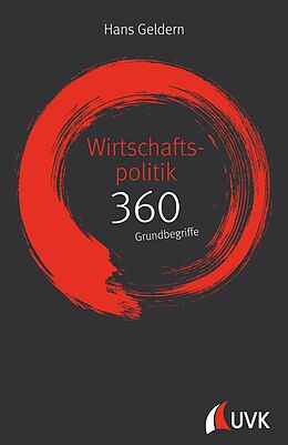 E-Book (epub) Wirtschaftspolitik: 360 Grundbegriffe kurz erklärt von Hans Geldern