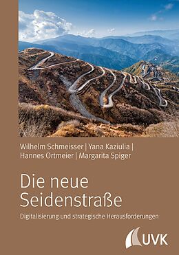 E-Book (epub) Die neue Seidenstraße von Wilhelm Schmeisser, Yana Kaziulia, Margarita Spiger