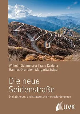 E-Book (epub) Die neue Seidenstraße von Wilhelm Schmeisser, Yana Kaziulia, Margarita Spiger