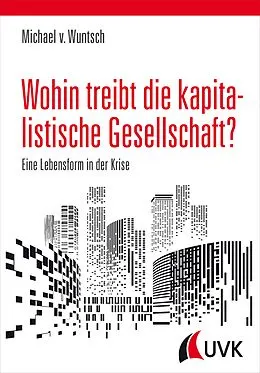 E-Book (pdf) Wohin treibt die kapitalistische Gesellschaft? von Michael von Wuntsch