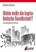 E-Book (epub) Wohin treibt die kapitalistische Gesellschaft? von Michael von Wuntsch