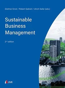 E-Book (epub) Sustainable Business Management von Dietmar Ernst, Ulrich Sailer, Robert Gabriel