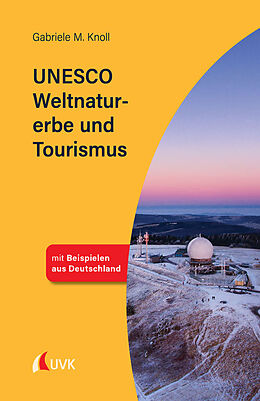 Kartonierter Einband UNESCO Weltnaturerbe und Tourismus von Gabriele M. Knoll
