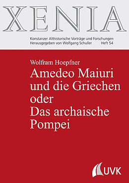 Fester Einband Amedeo Maiuri und die Griechen oder Das archaische Pompei von Wolfram Hoepfner