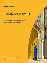 Kartonierter Einband Tourism NOW: Halal-Tourismus von Nadine Scharfenort