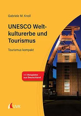 E-Book (pdf) UNESCO Weltkulturerbe und Tourismus von Gabriele M. Knoll