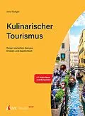 E-Book (pdf) Tourism NOW: Kulinarischer Tourismus von Jens Rüdiger