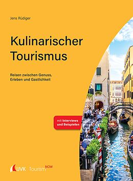 E-Book (pdf) Tourism NOW: Kulinarischer Tourismus von Jens Rüdiger