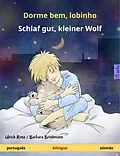 E-Book (epub) Dorme bem, lobinho - Schlaf gut, kleiner Wolf. Livro infantil bilingue (português - alemão) von Ulrich Renz