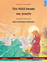 eBook (epub) The Wild Swans - ???? ???????. Bilingual picture book based on a fairy tale by Hans Christian Andersen (English - Bengali (Bangla)) de Ulrich Renz