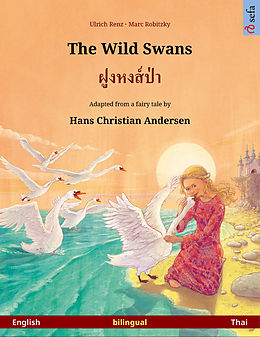 eBook (epub) The Wild Swans - ??????????. Bilingual picture book based on a fairy tale by Hans Christian Andersen (English - Thai) de Ulrich Renz