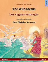 eBook (epub) The Wild Swans - Les cygnes sauvages. Bilingual picture book based on a fairy tale by Hans Christian Andersen (English - French) de Ulrich Renz