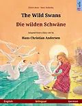 E-Book (epub) The Wild Swans - Die wilden Schwäne. Bilingual picture book based on a fairy tale by Hans Christian Andersen (English - German) von Ulrich Renz