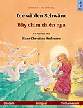 E-Book (epub) Die wilden Schwäne - B?y chim thiên nga. Zweisprachiges Bilderbuch nach einem Märchen von Hans Christian Andersen (Deutsch - Vietnamesisch) von Ulrich Renz