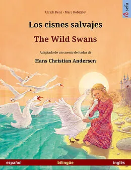 E-Book (epub) Los cisnes salvajes - The Wild Swans. Libro bilingüe ilustrado basado en un cuento de hadas de Hans Christian Andersen (español - inglés) von Ulrich Renz