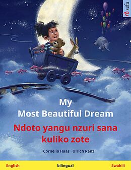 eBook (epub) My Most Beautiful Dream - Ndoto yangu nzuri sana kuliko zote (English - Swahili) de Cornelia Haas, Ulrich Renz