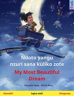 eBook (epub) Ndoto yangu nzuri sana kuliko zote - My Most Beautiful Dream (Kiswahili - Kiingereza) de Cornelia Haas, Ulrich Renz