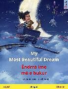 eBook (epub) My Most Beautiful Dream - Ëndrra ime më e bukur (English - Albanian) de Cornelia Haas, Ulrich Renz