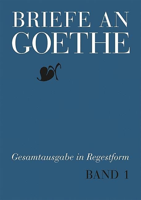 Briefe an Goethe 1