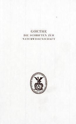 Goethe. Die Schriften zur Naturwissenschaft (Leopoldina)