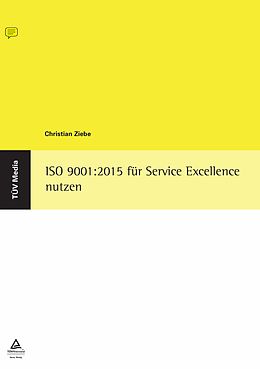 E-Book (pdf) ISO 9001:2015 für Service Excellence nutzen (E-Book, PDF) von Christian Ziebe