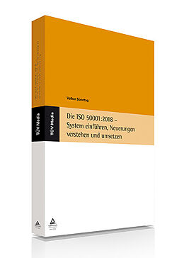 E-Book (pdf) Die ISO 50001:2018 - System einführen, Neuerungen verstehen und umsetzen (E-Book) von Volker Sonntag