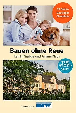 E-Book (epub) Bauen ohne Reue von Karl H. Grabbe, Juliane Plath