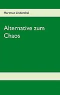 E-Book (epub) Alternative zum Chaos von Hartmut Lindenthal