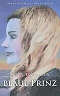 E-Book (epub) Erla und der Blaue Prinz von Sonja Schmitz-Herscheidt